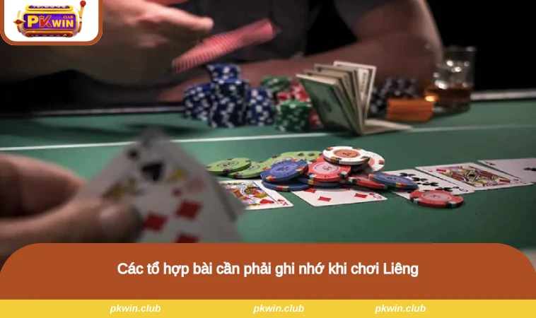 Các tổ hợp bài cần phải ghi nhớ khi chơi Liêng