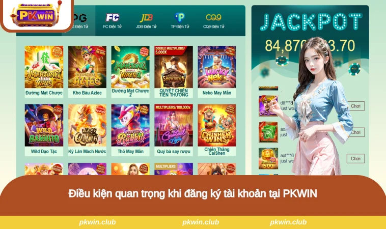 Điều kiện quan trọng khi đăng ký tài khoản tại PKWIN
