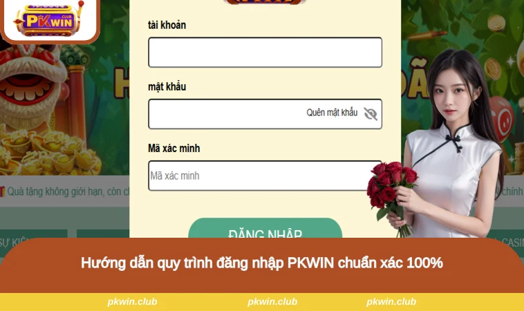 Hướng dẫn quy trình đăng nhập PKWIN chuẩn xác 100%