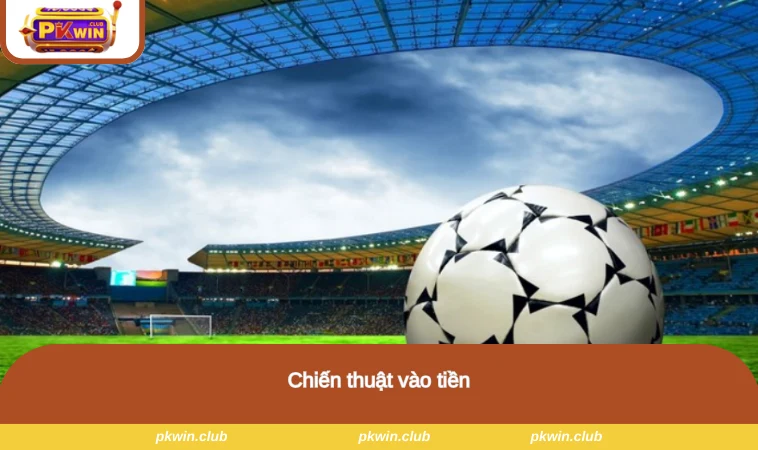 Chiến thuật vào tiền