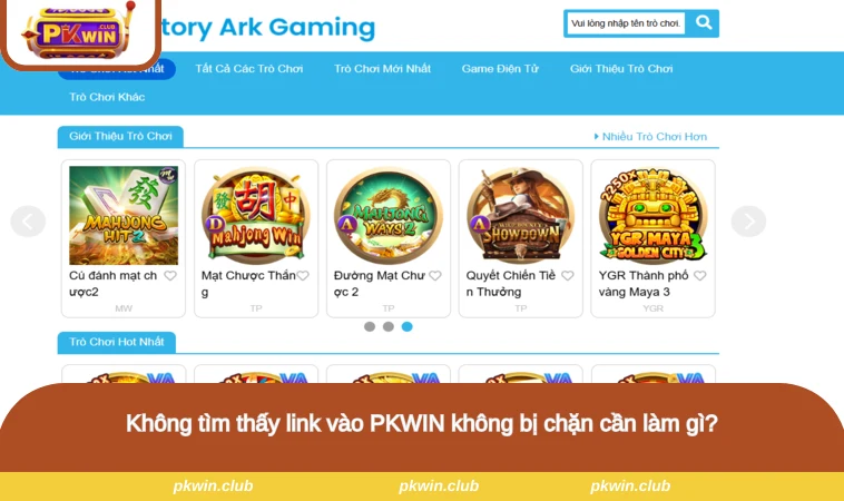 Không tìm thấy link vào PKWIN không bị chặn cần làm gì?