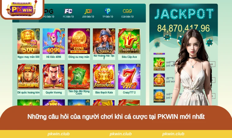 Những câu hỏi của người chơi khi cá cược tại PKWIN mới nhất