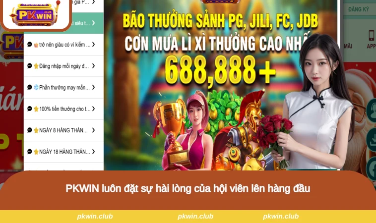 PKWIN luôn đặt sự hài lòng của hội viên lên hàng đầu