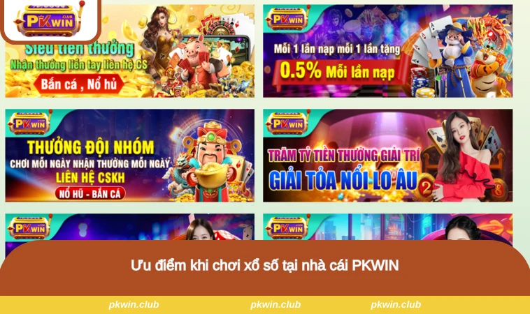 Ưu điểm khi chơi xổ số tại nhà cái PKWIN